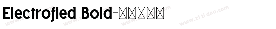 Electrofied Bold字体转换